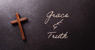 Grace & Truth